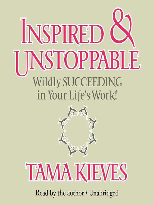 Title details for Inspired & Unstoppable by Tama Kieves - Wait list